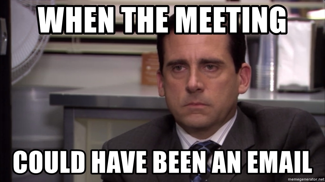 when-the-meeting-could-have-been-an-email